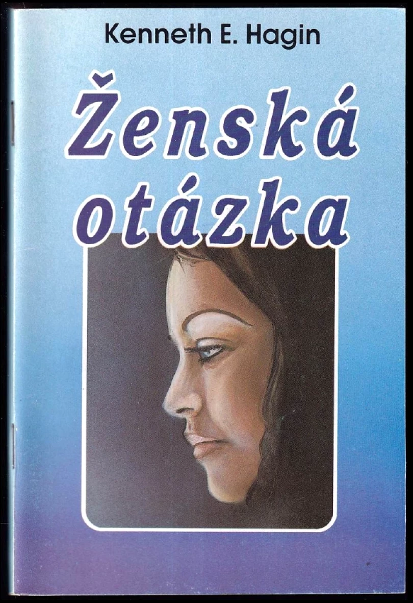Levně Ženská otázka (Kenneth E Hagin, 1992)