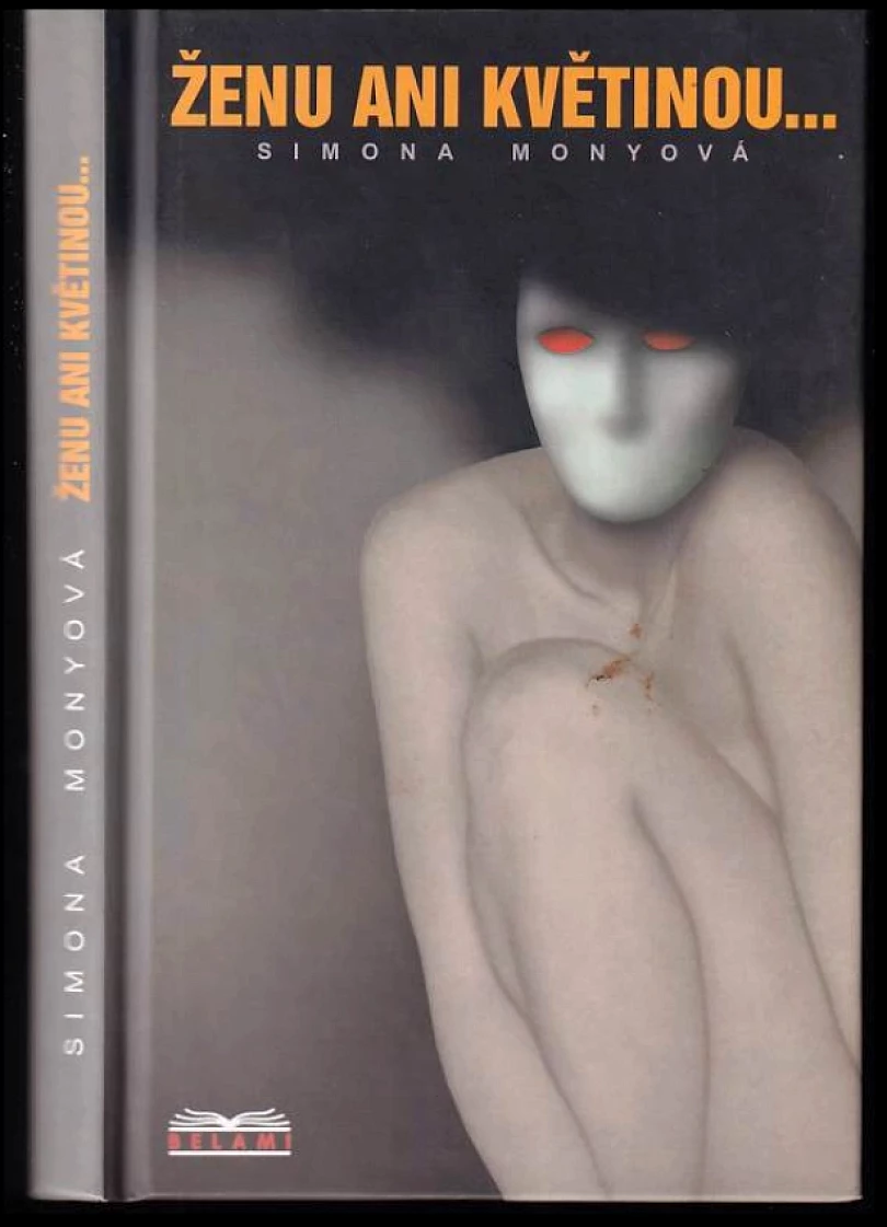 Levně Ženu ani květinou-- (Simona Monyová, 2004)