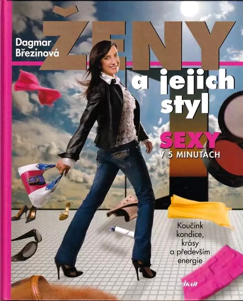 Ženy a jejich styl: sexy v 5 minutách (Dagmar Březinová, 2009)