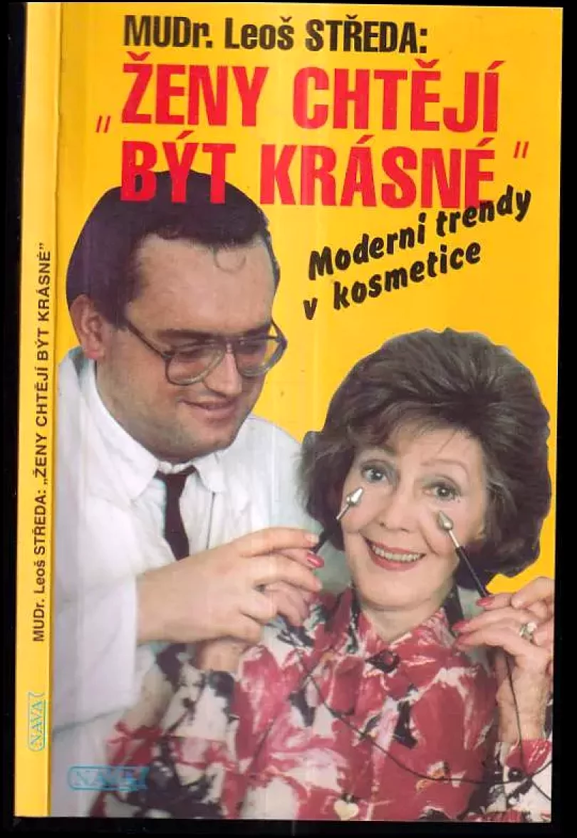 Ženy chtějí být krásné : Moderní trendy v kosmetice (Leoš Středa, 1993)