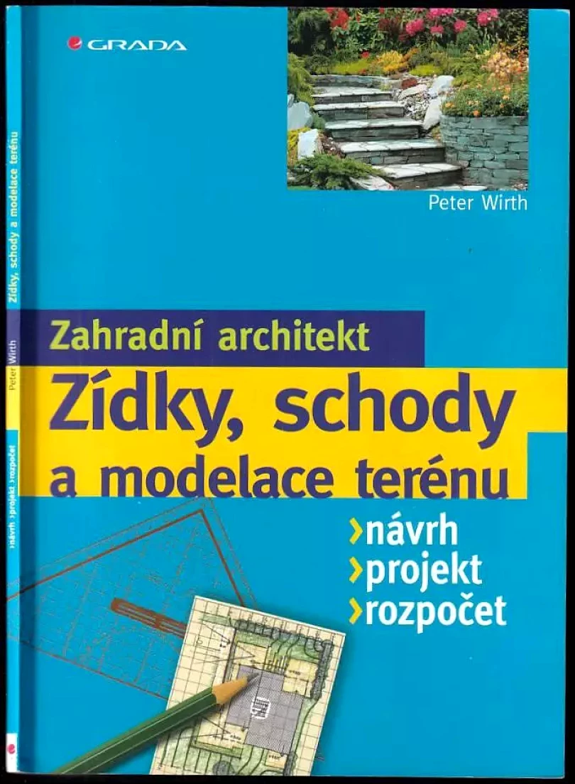 Zídky, schody a modelace terénu (Peter Wirth, 2004)
