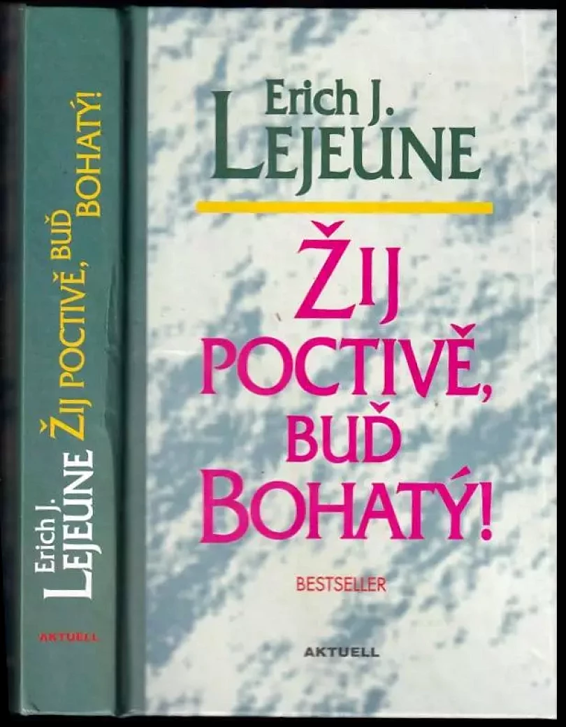 Levně Žij poctivě, buď bohatý! (Erich J Lejeune, 2003)