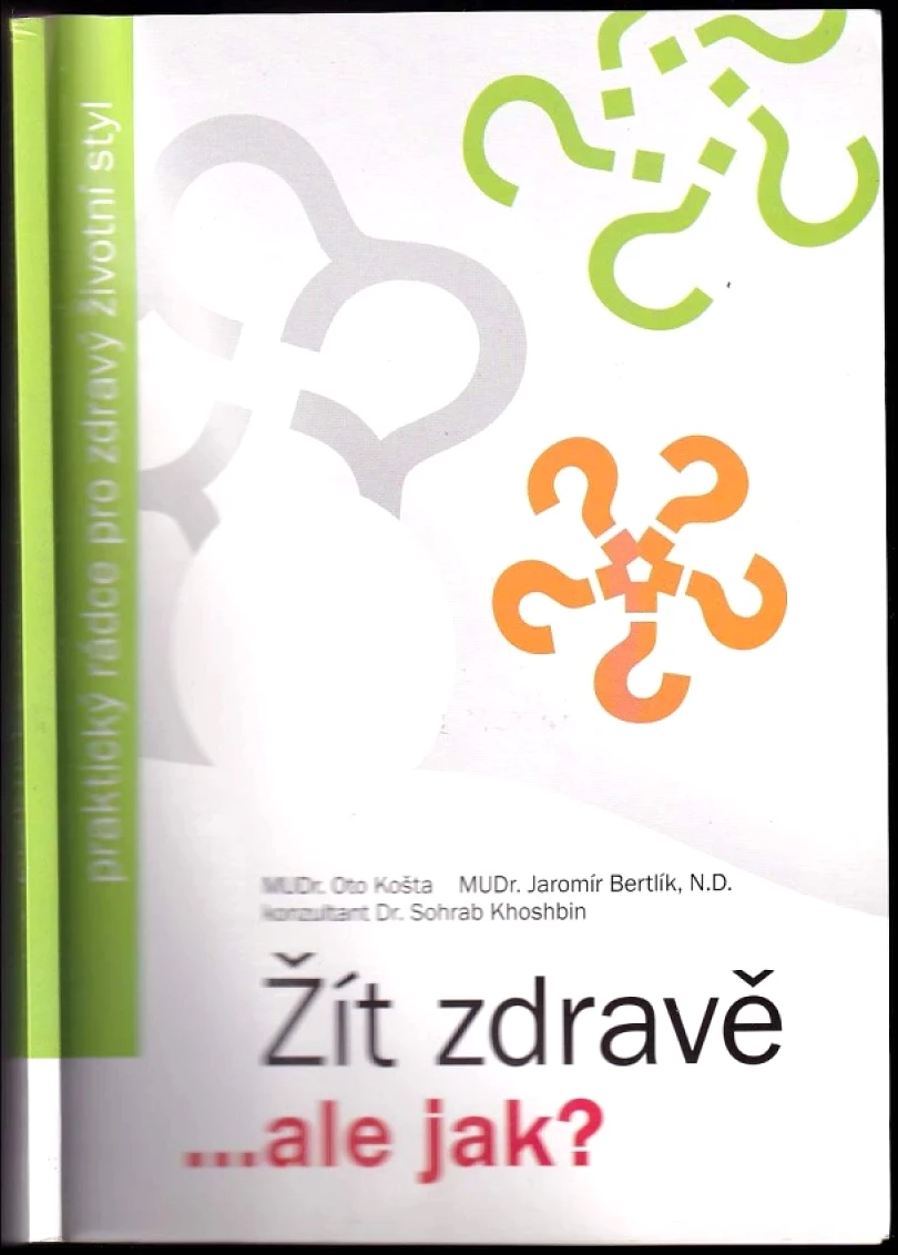 Levně Žít zdravě... ale jak? (Oto Košta, 2006)