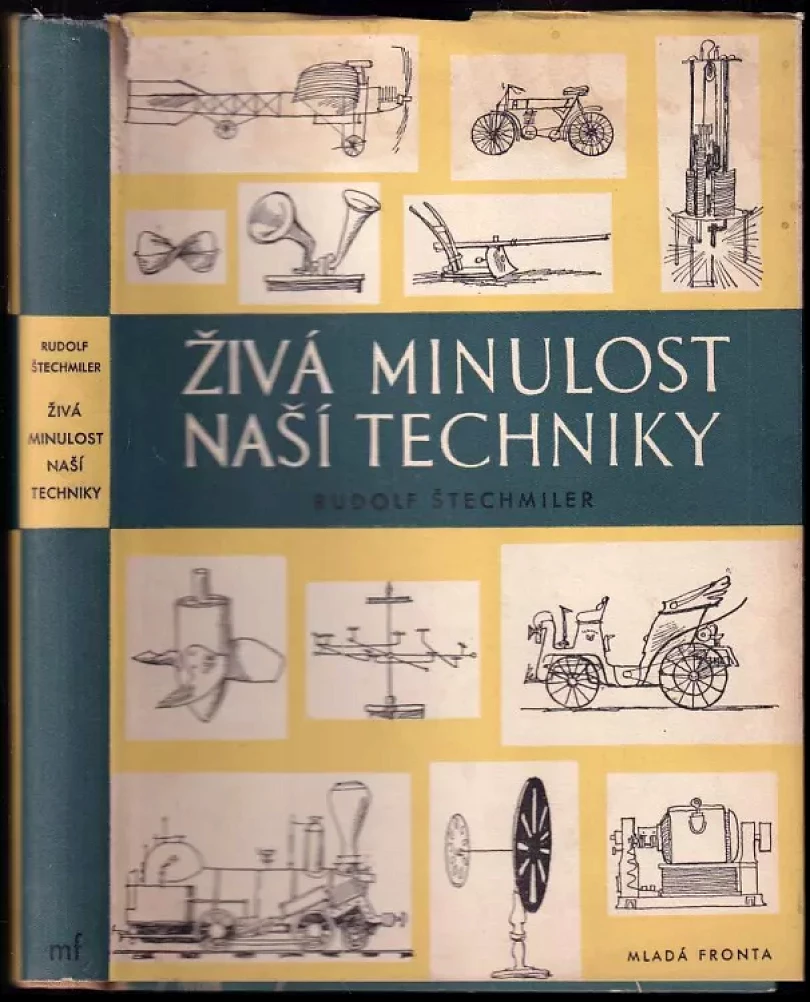 Levně Živá minulost naší techniky (Rudolf Štechmiler, 1954)