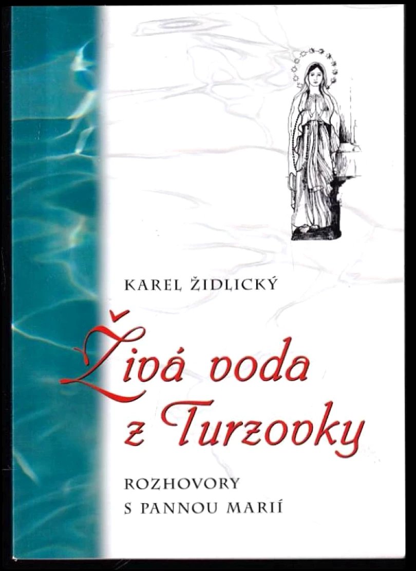 Živá voda z Turzovky (Karel Židlický, 2009)