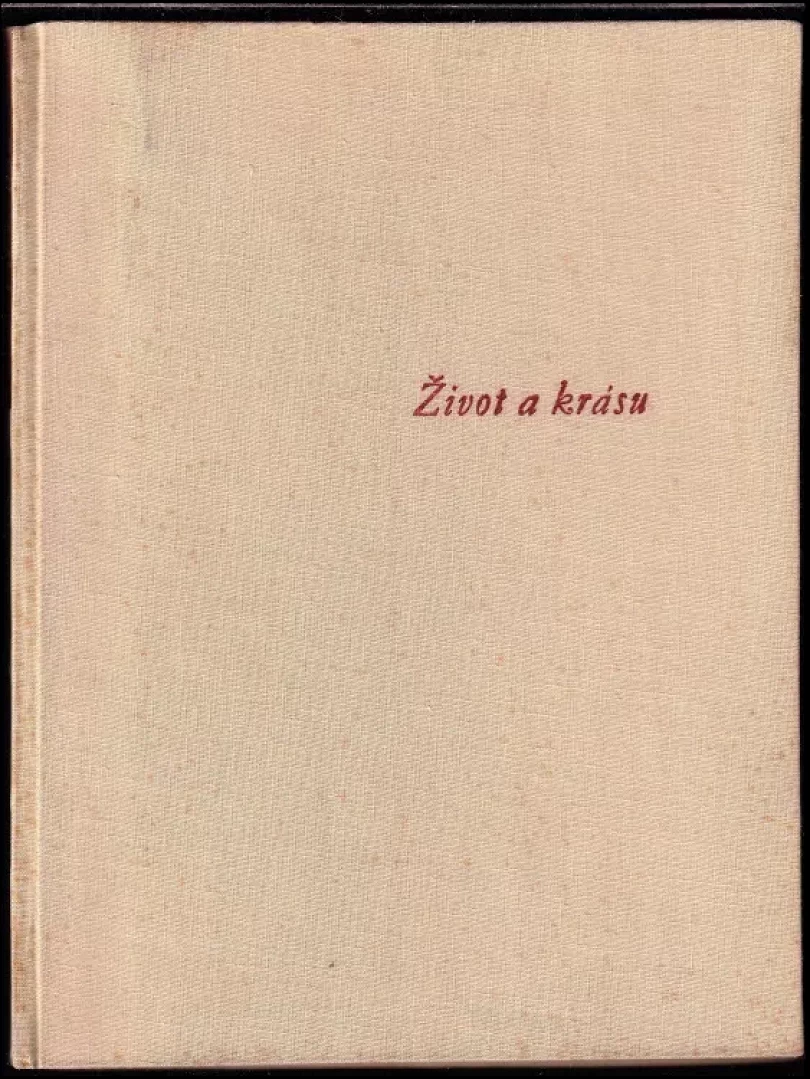 Levně Život a krásu (Karel Otto Hrubý, 1952)