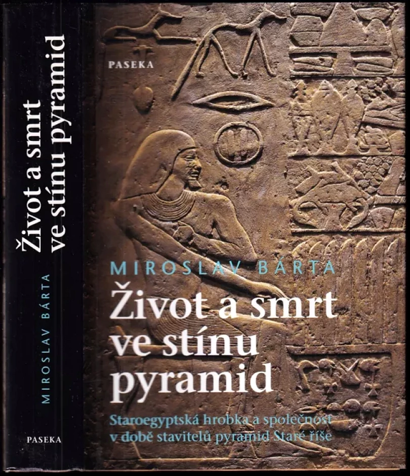 Levně Život a smrt ve stínu pyramid (Miroslav Bárta, 2008)