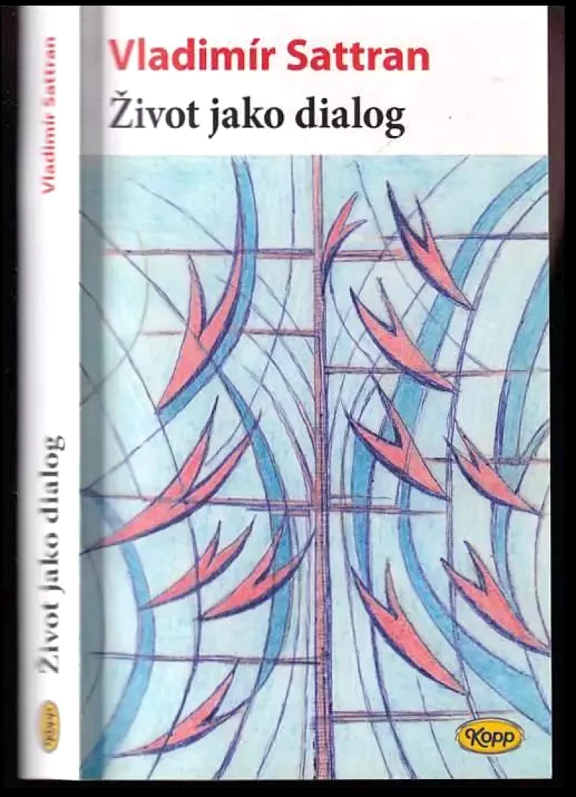 Levně Život jako dialog PODPIS (Vladimír Sattran, 2018)