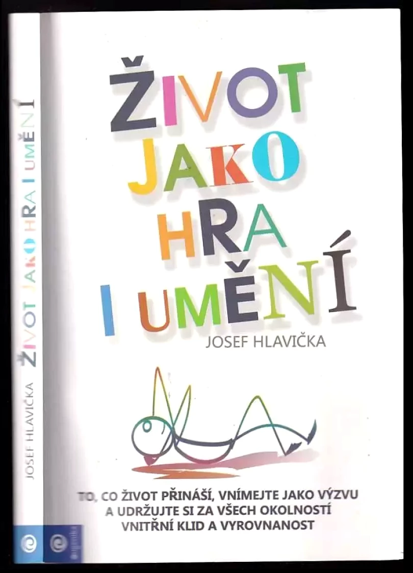 Život jako hra i jako umění (Josef Hlavička, 2017)