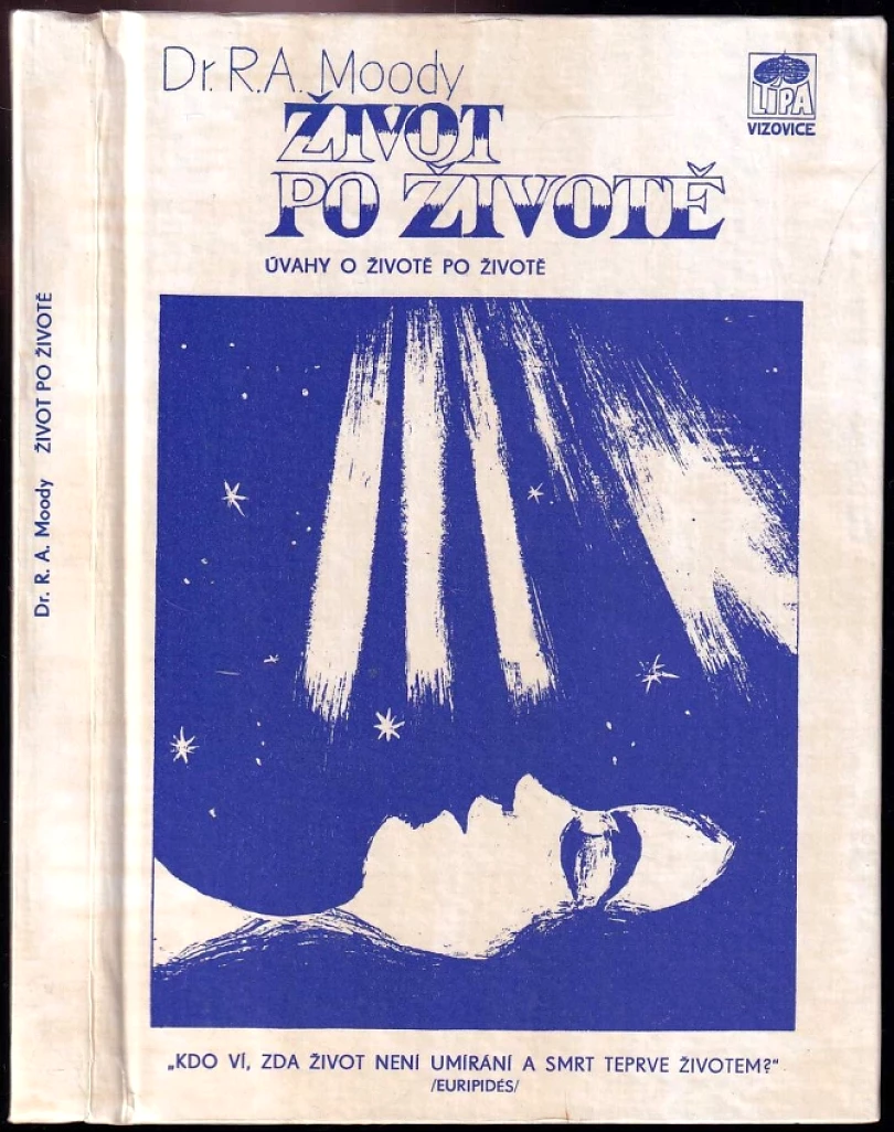 Levně Život po životě ; Úvahy o životě a smrti : [úvahy o životě po životě] (Raymond A Moody, 1991)