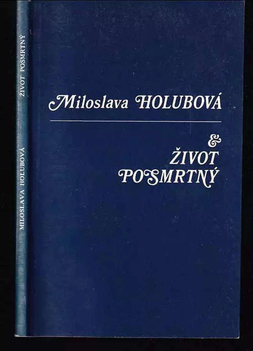 Levně Život posmrtný (Miloslava Holubová, 1986)