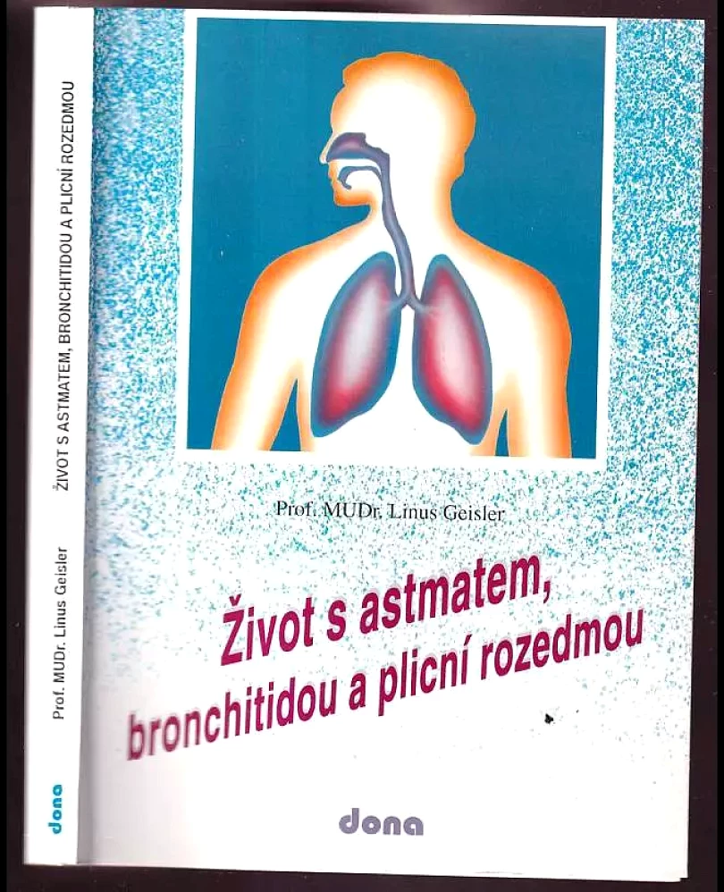 Levně Život s astmatem, bronchitidou a plicní rozedmou (Linus Geisler, 1994)