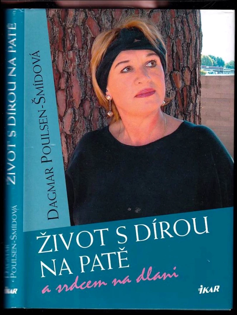 Život s dírou na patě a srdcem na dlani (Dagmar Poulsen-Šmídová, 2004)