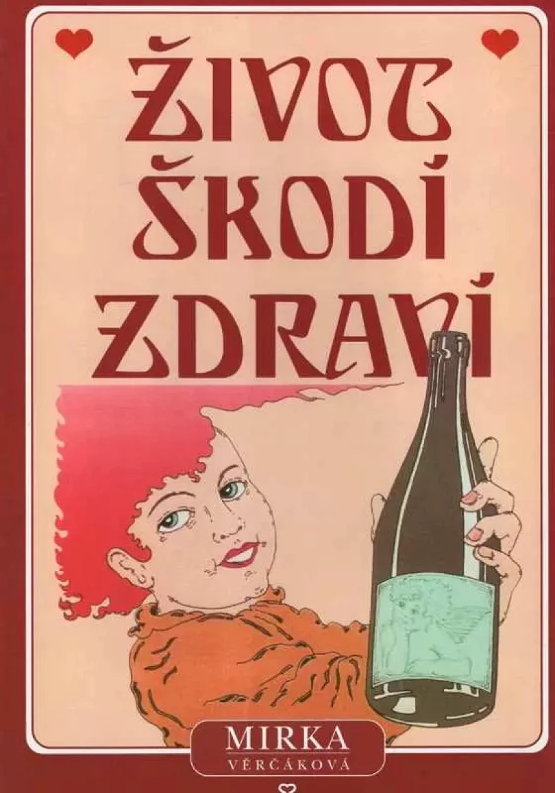 Život škodí zdraví (Mirka Věrčáková, 2002)