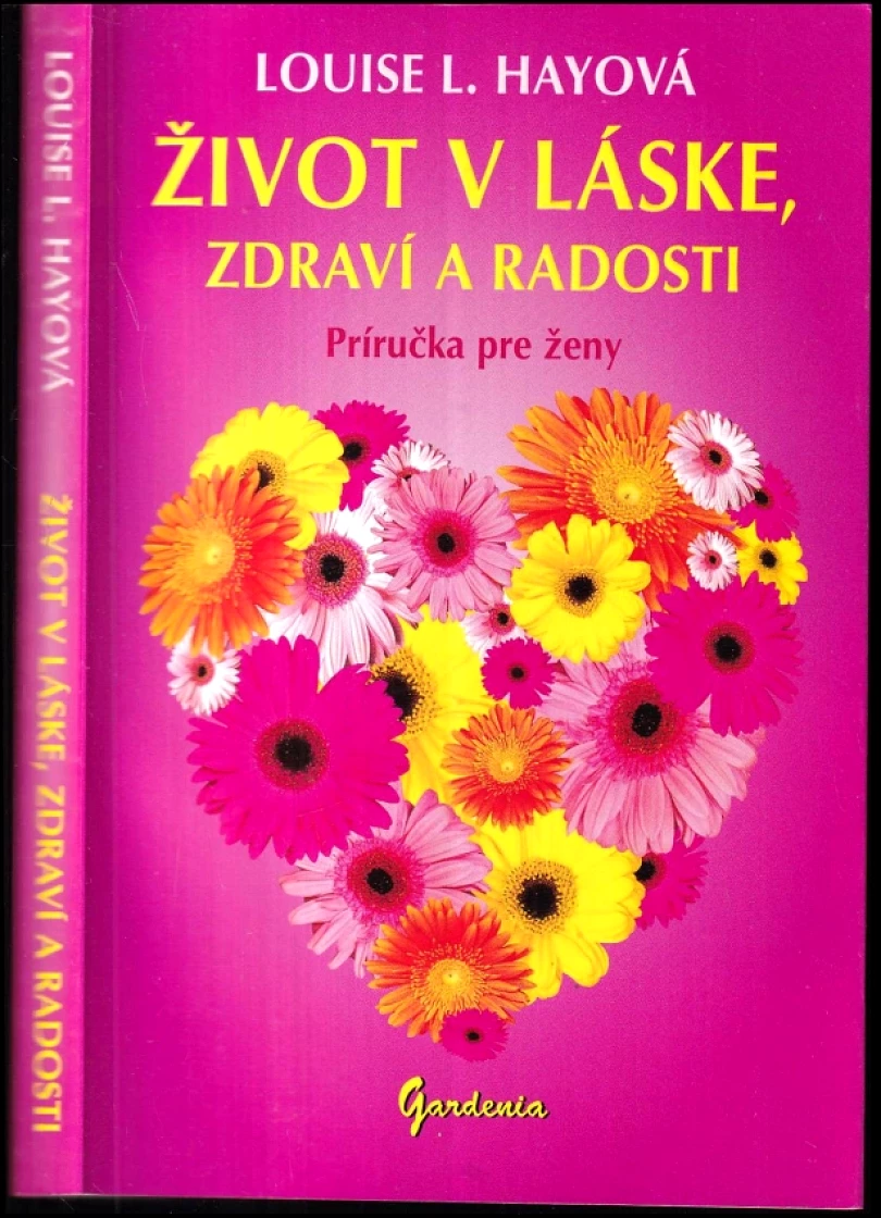 Život v láske, zdraví a radosti (Louise Hayová,, 2010)