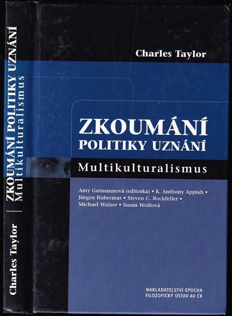 Levně Zkoumání politiky uznání (Charles Taylor, 2004)