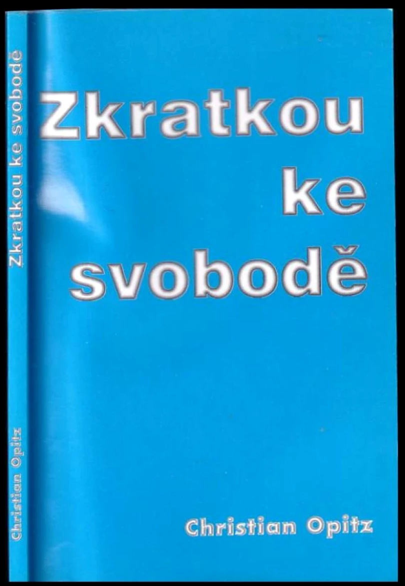 Zkratkou ke svobodě (Christian Opitz, 2003)