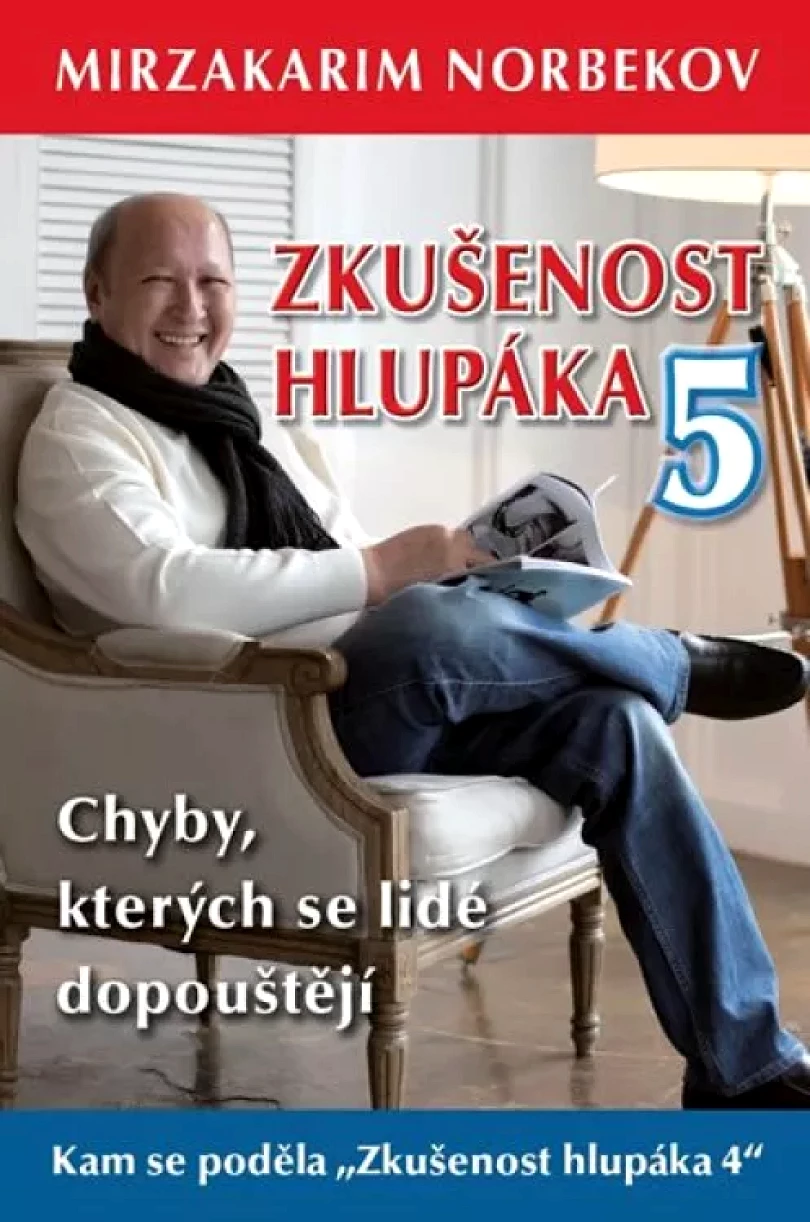Zkušenost hlupáka 5 (Mirzakarim Sanakulovič Norbekov, 2018)