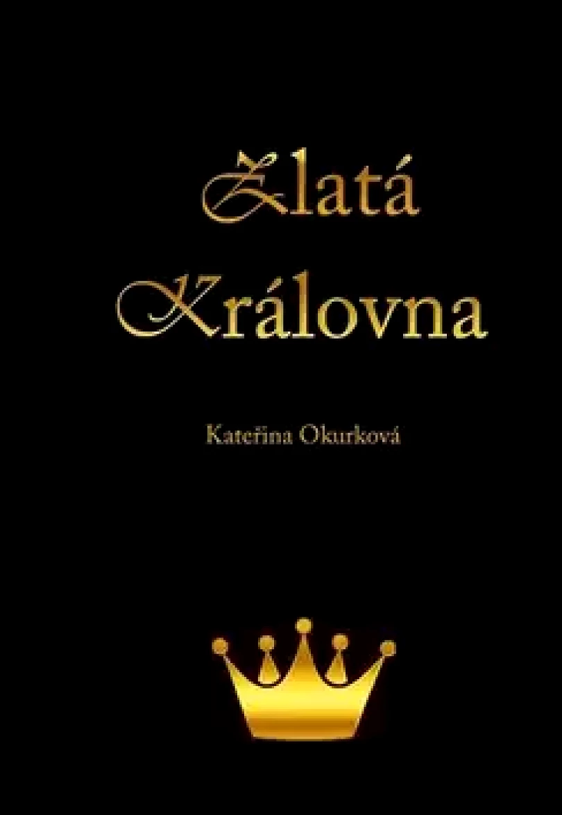 Zlatá královna (Kateřina Okurková, 2020)