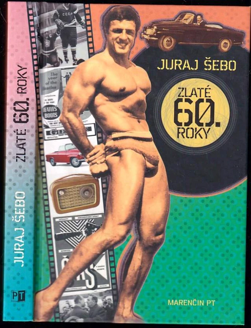 Levně Zlaté šesťdesiate roky (Juraj Šebo, 2008)