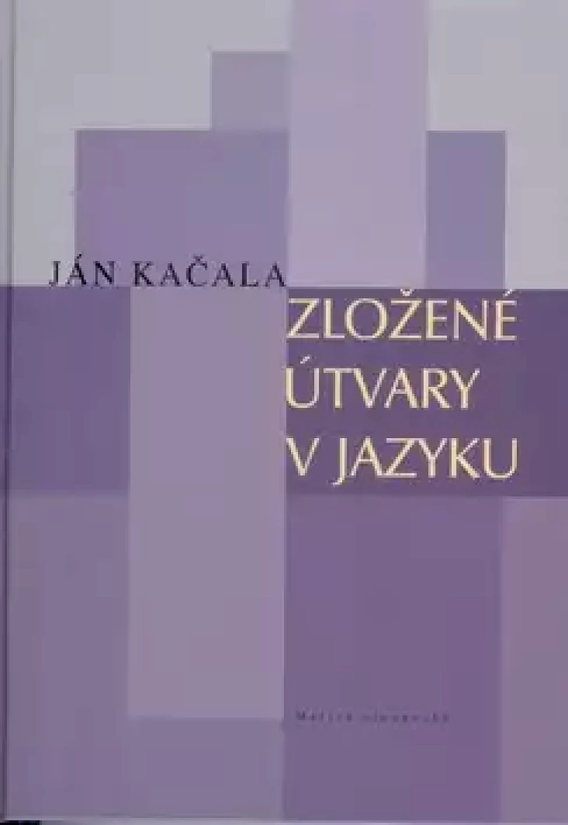Levně Zložené útvary v jazyku (Ján Kačala, 2010)