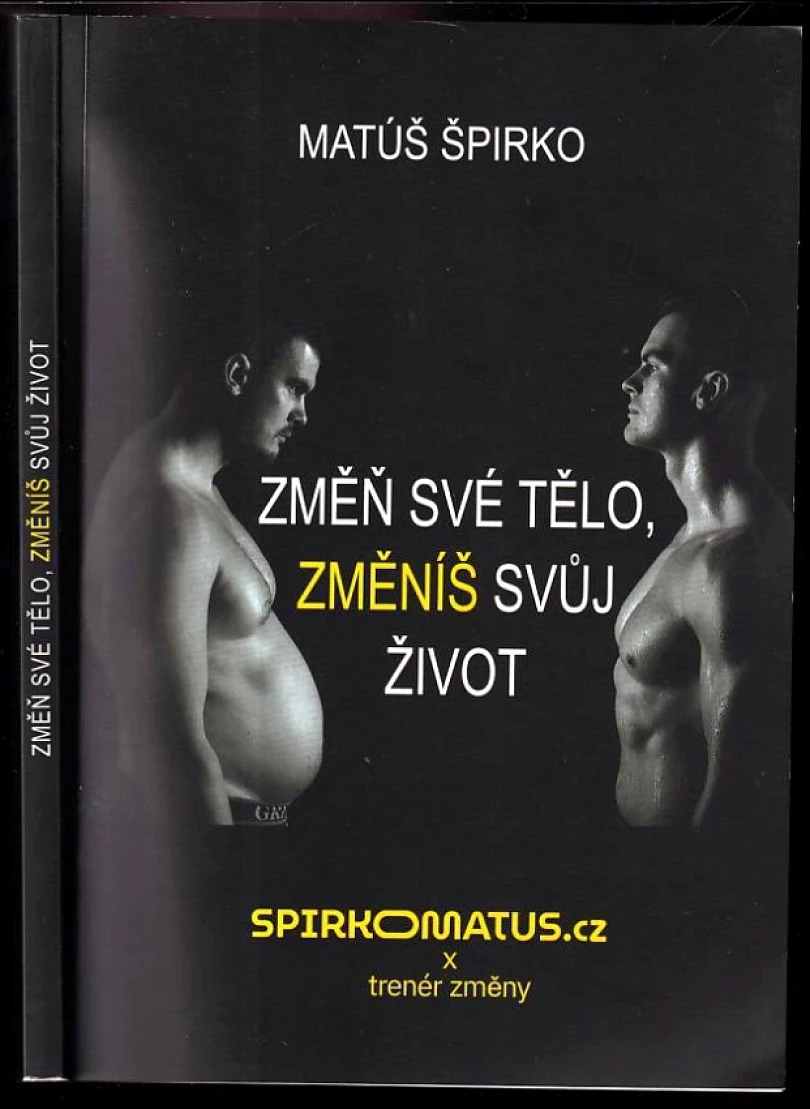 Levně Změň své tělo, změníš svůj život (Matúš Špirko, 2024)