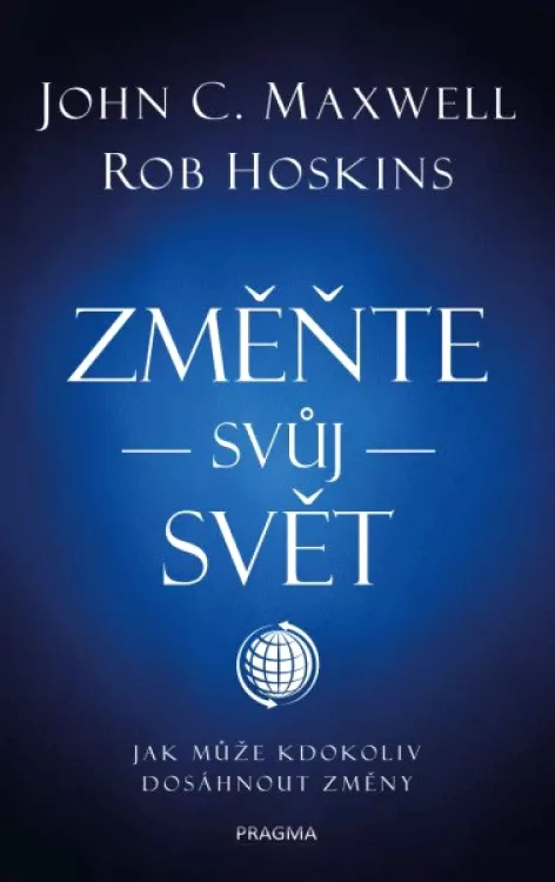 Levně Změňte svůj svět (John C Maxwell, 2021)