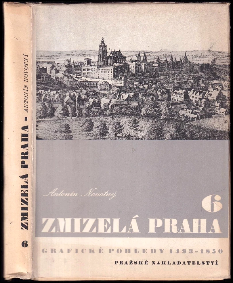 Grafické pohledy Prahy 1493-1850, Zmizelá Praha 6 (Antonín Novotný, 1946)