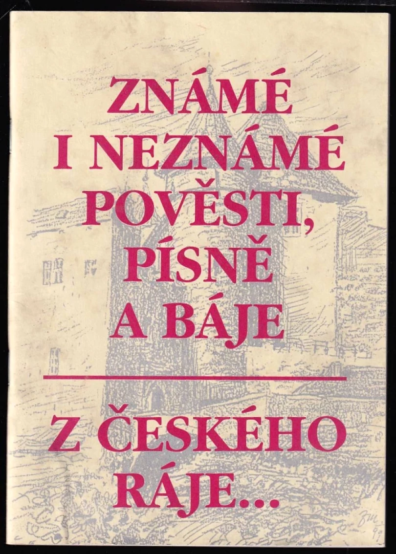 Známé i neznámé pověsti, písně a báje z Českého ráje (, 2005)