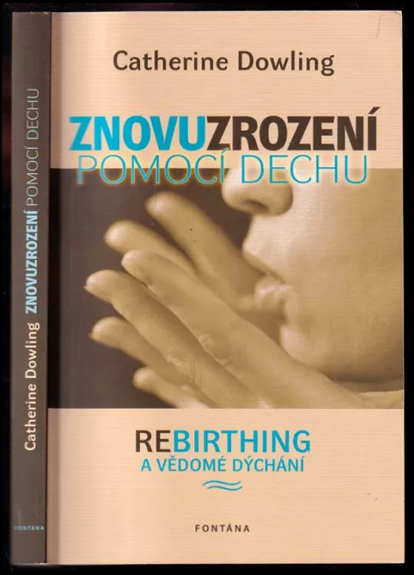 Levně Znovuzrození pomocí dechu (Catherine Dowling, 2011)