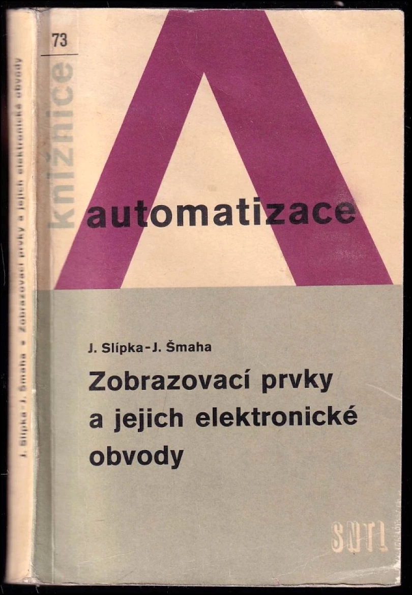 Zobrazovací prvky a jejich elektronické obvody (Jaromír Šmaha, 1977)