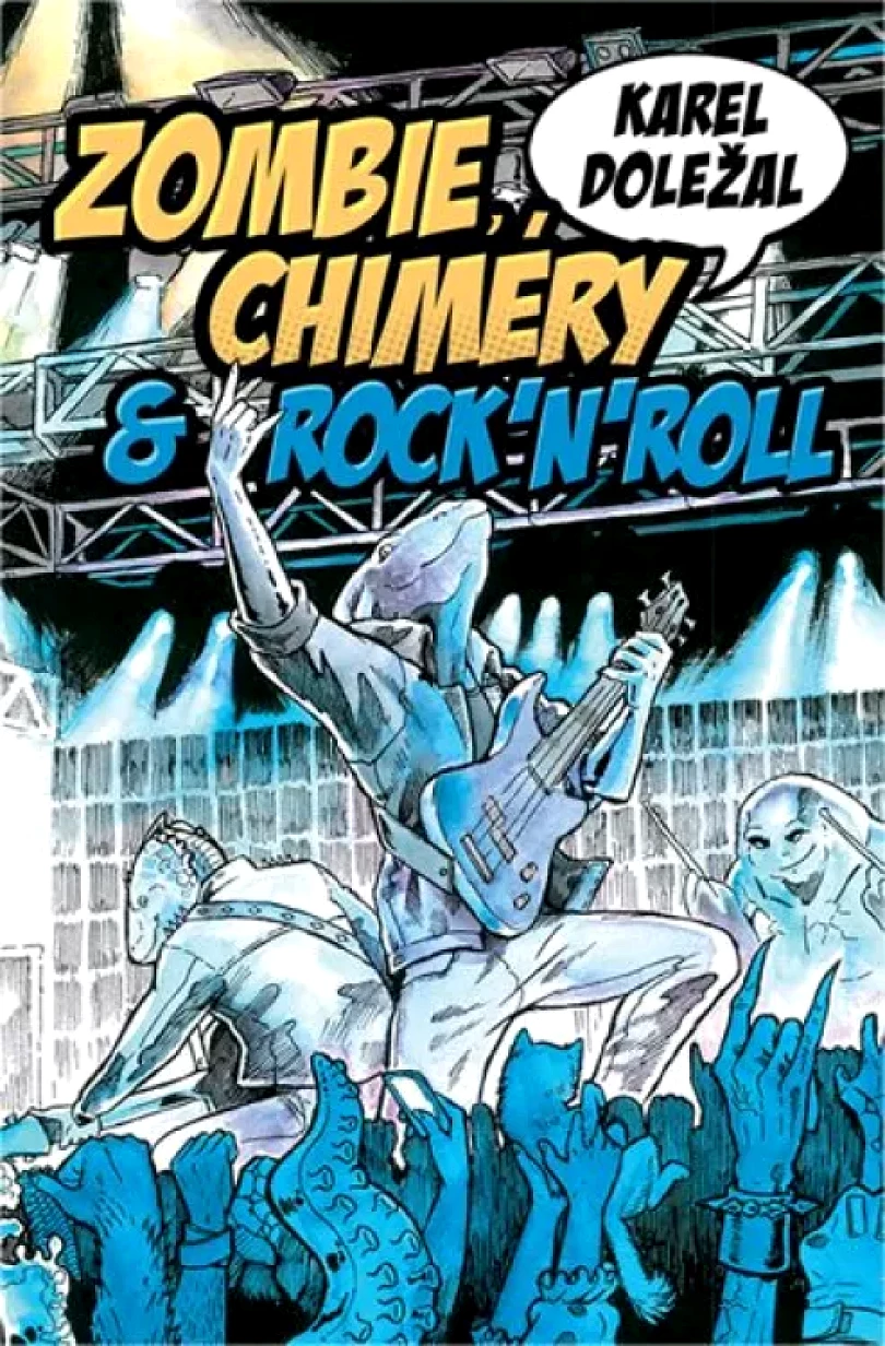 Levně Zombie, chiméry & rock'n'roll (Karel Doležal, 2019)