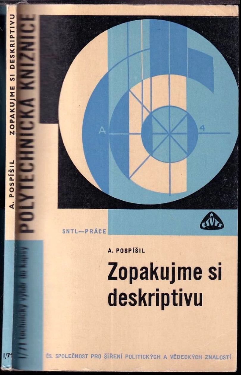Zopakujme si deskriptivu. Deskriptivní geometrie ve stručném a názorném přehledu (Antonín Pospíšil, 1965)