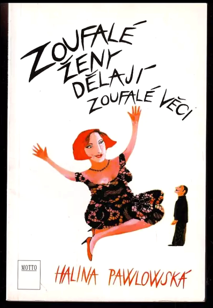 Levně Zoufalé ženy dělají zoufalé věci (Halina Pawlowská, 1993)