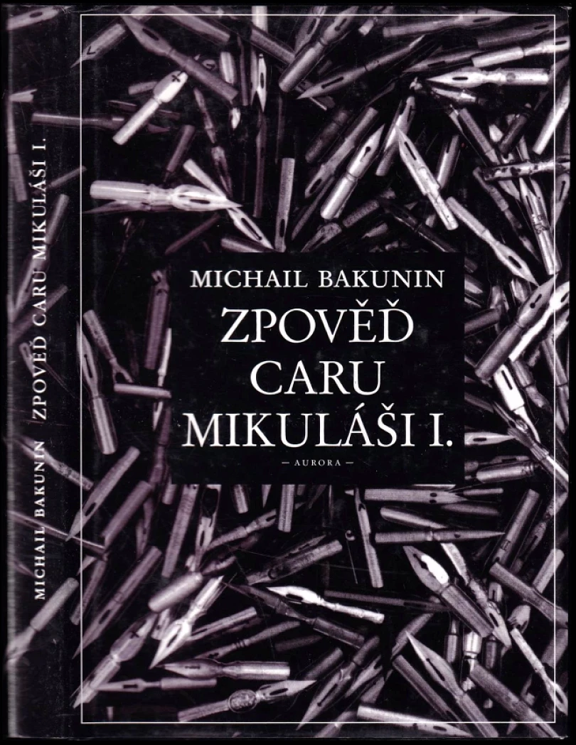 Zpověď caru Mikuláši I (Michail Aleksandrovič Bakunin, 1996)
