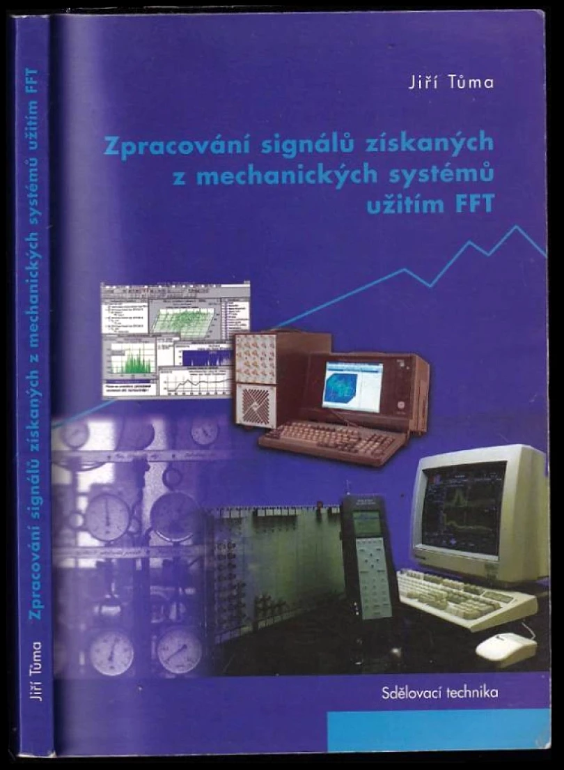 Zpracování signálů získaných z mechanických systémů užitím FFT (Jiří Tůma, 1997)