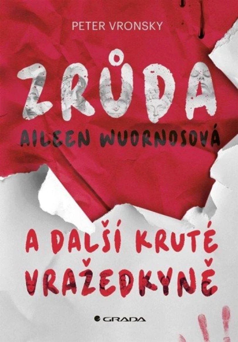 Zrůda Aileen Wuornosová a další kruté vražedkyně (Peter Vronský, 2025)