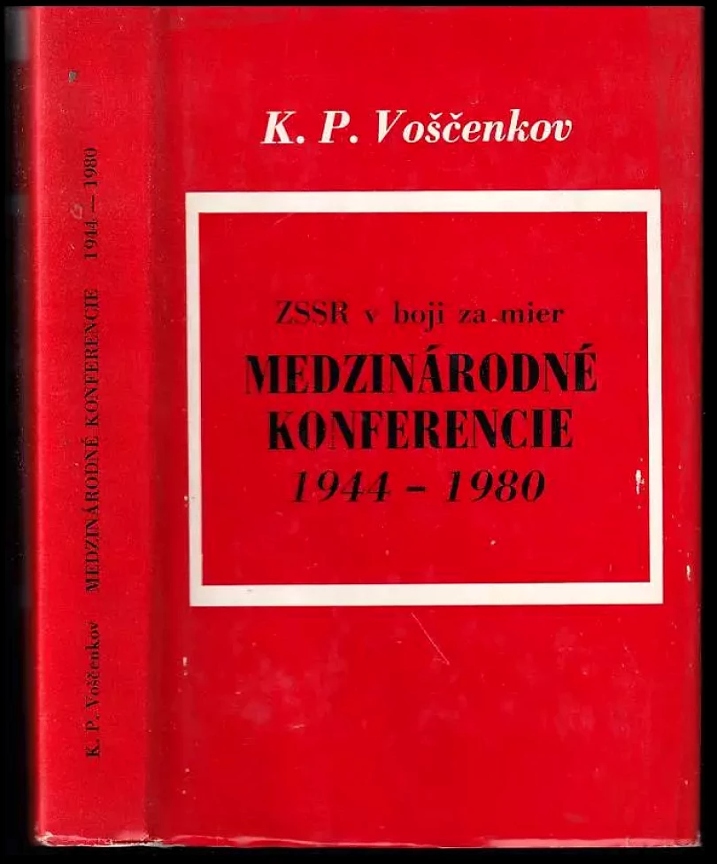ZSSR v boji za mier : medzinárodné konferencie : 1944-1980 (Konstantin Pavlovič Vosčenkov, 1981)