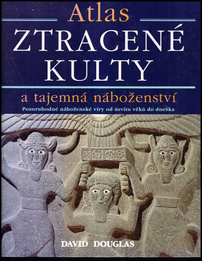Levně Ztracené kulty a tajemná náboženství (David Douglas, 2010)