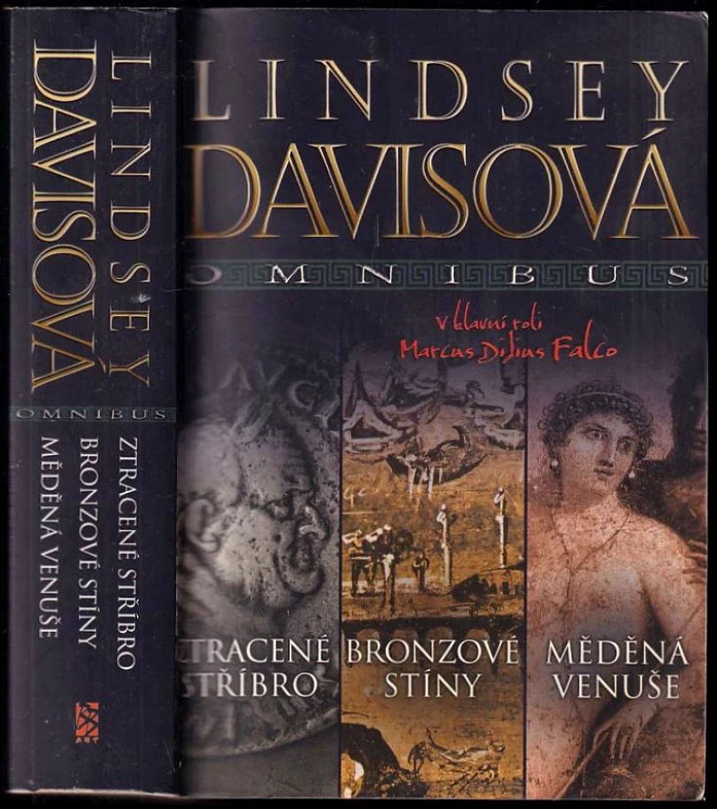 Levně Ztracené stříbro ; Bronzové stíny ; Měděná Venuše : Lindsey Davisová omnibus : v hlavní roli Marcus Didius Falco (Lindsey Davis, 2012)