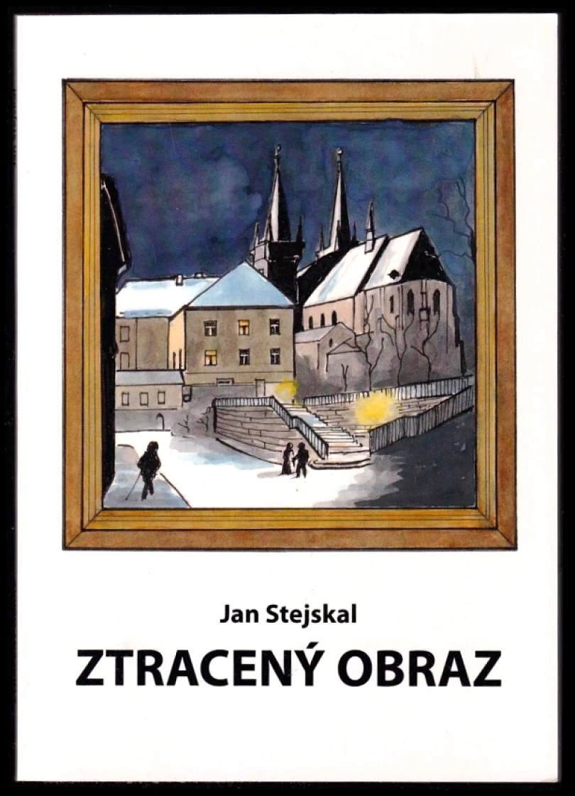 Levně Ztracený obraz PODPIS JAN STEJSKAL (Jan Stejskal, 2015)