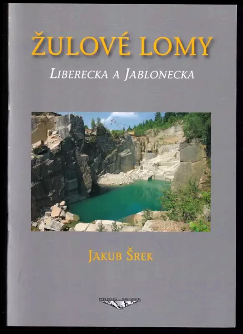 Levně Žulové lomy Liberecka a Jablonecka (Jakub Šrek, 2012)