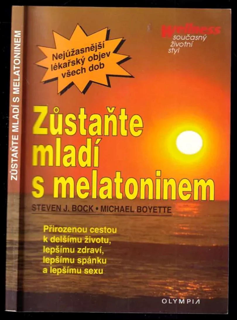 Zůstaňte mladí s melatonimem (Steven J Bock, 1996)