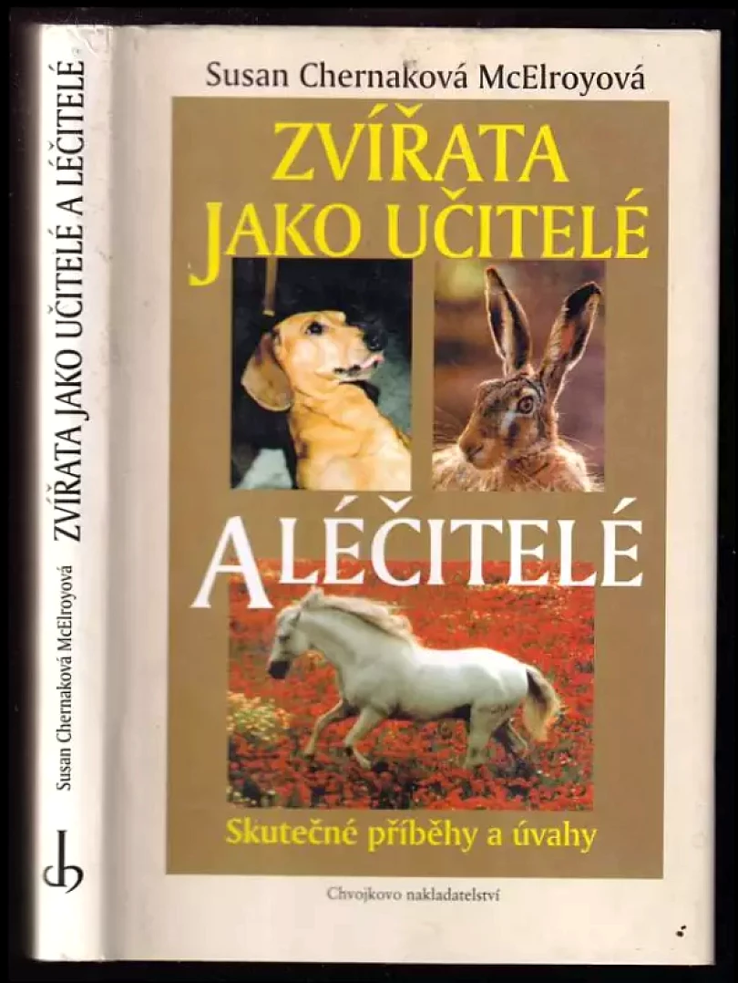 Levně Zvířata jako učitelé a léčitelé (Susan Chernak McElroy, 1999)