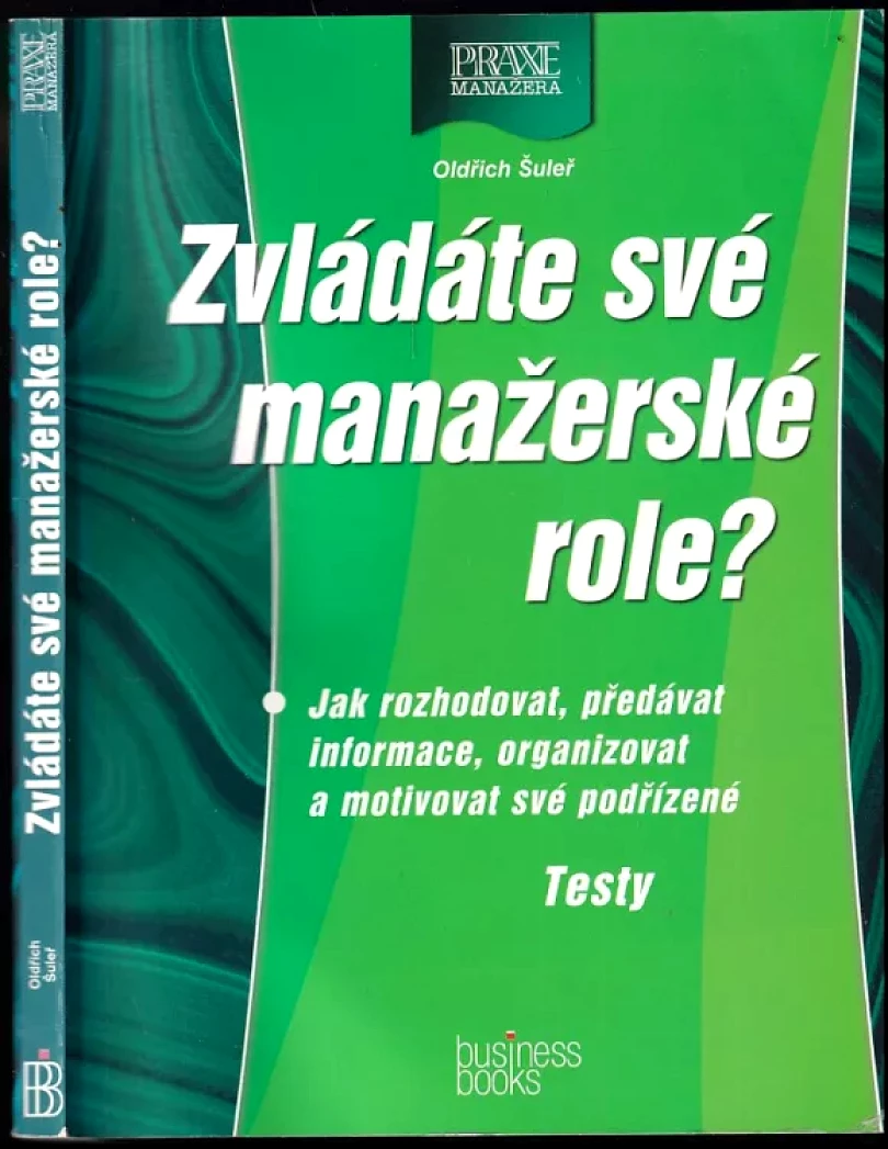 Zvládáte své manažerské role? (Oldřich Šuleř, 2002)