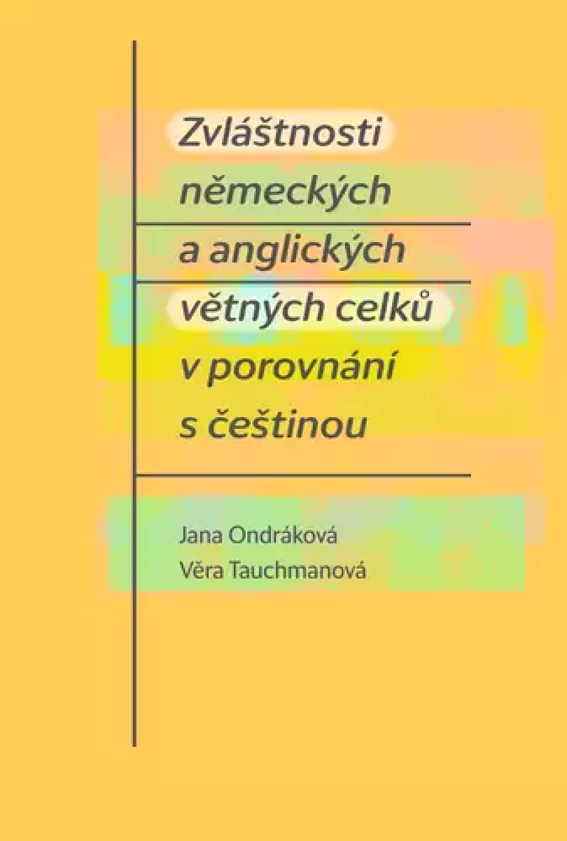 Zvláštnosti německých a anglických větných celků v porovnání s češtinou (Jana Ondráková, 2024)