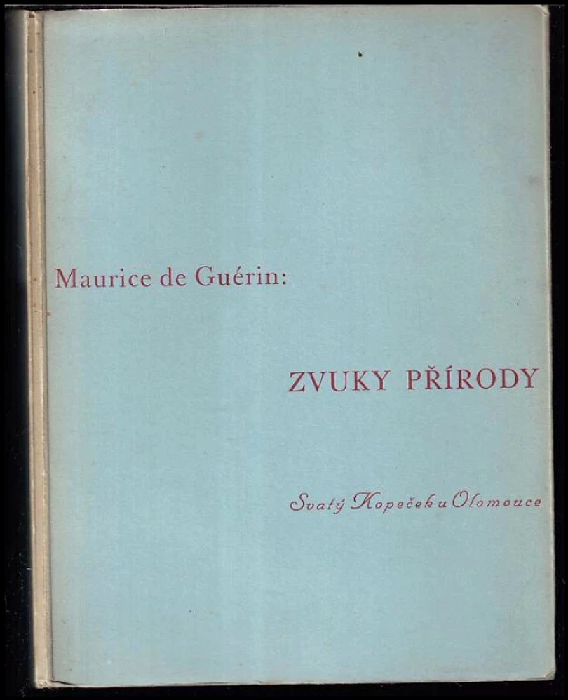 Zvuky přírody ČÍSLOVANÝ VÝTISK č. 180 z 350, PODPIS Otto F. Babler (překladatel) (Maurice de Guérin, 1937)