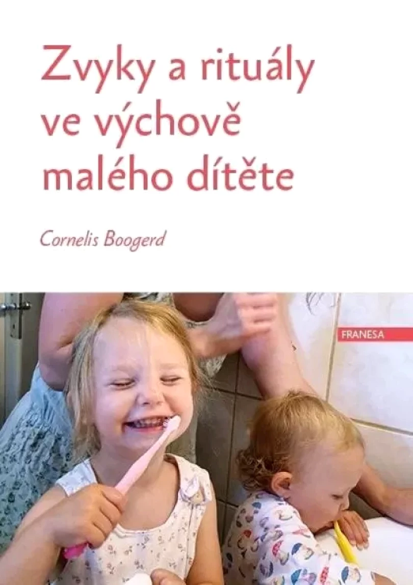 Levně Zvyky a rituály ve výchově malého dítěte (Cornelis Boogerd, 2020)