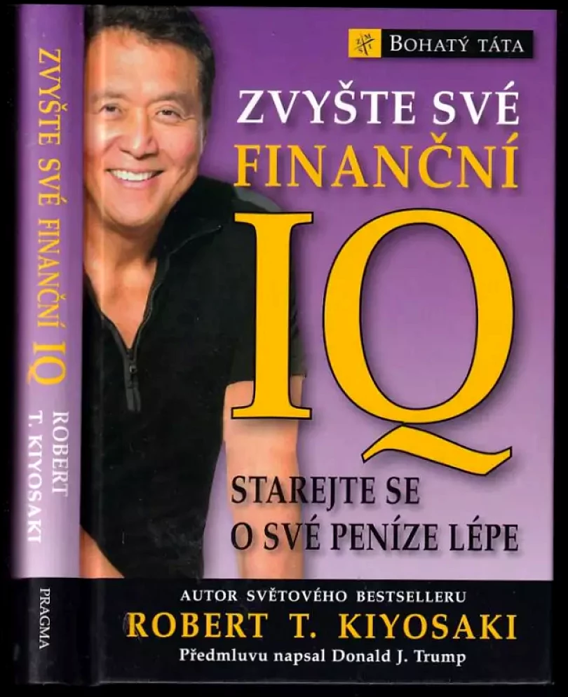 Zvyšte své finanční IQ (Robert T Kiyosaki, 2008)