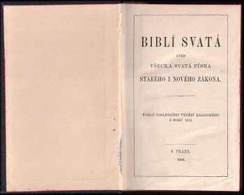 Biblí svatá aneb všecka Svatá písma Starého i Nového zákona
